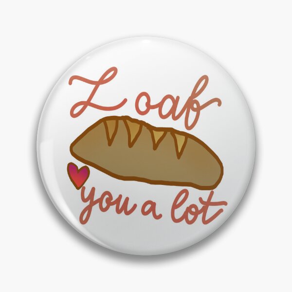 Item preview, Loaf you a lot designed and sold by Whylimecreates.