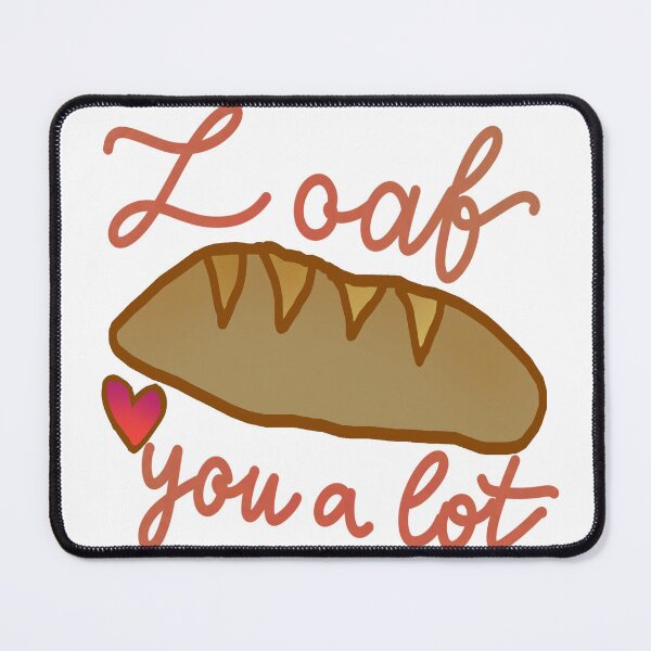 Item preview, Loaf you a lot designed and sold by Whylimecreates.