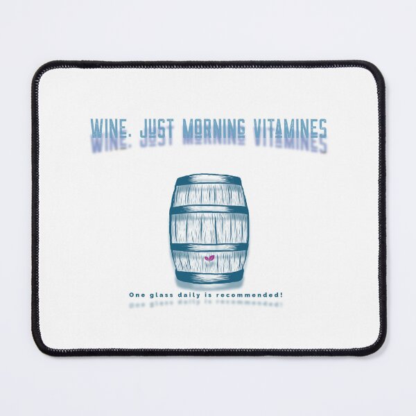 Item preview, Wine.Just Morning vitamines. Satiric slogan. designed and sold by MyxDes.
