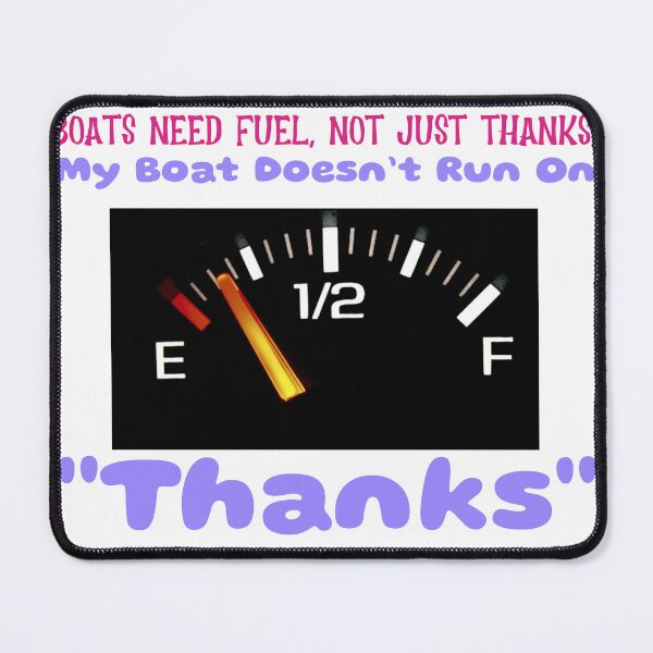 Item preview, Boats Need Fuel, Not Just Thanks designed and sold by PrintPopTees.