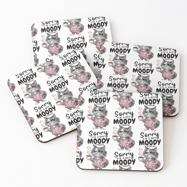 Item preview, Sorry I'm A Bit Moody Today  designed and sold by CreativeJuneyB.