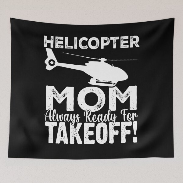 Item preview, Helicopter mom Always Ready For Takeoff Funny Helicopter Parent   designed and sold by Smix Pixels.