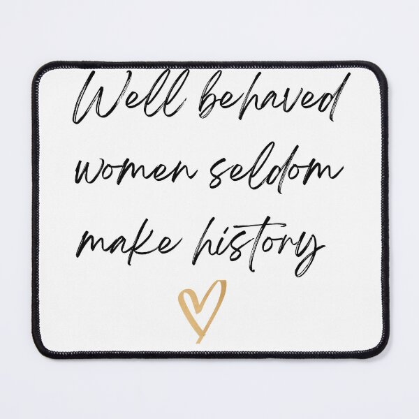 Item preview, Copy of Inspiration quote - well behaved women seldom make history designed and sold by Adventure paradise ⭐⭐⭐⭐⭐.