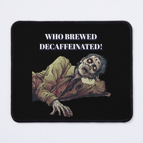Item preview, Who Brewed Decaffeinated! Coffee Lover's Design designed and sold by signshirtz.