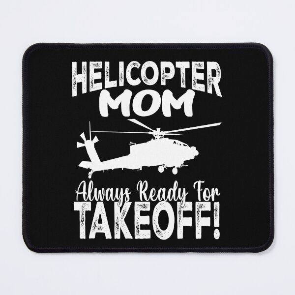 Item preview, Helicopter mom Always Ready For Takeoff Funny Helicopter Parent   designed and sold by Smix Pixels.
