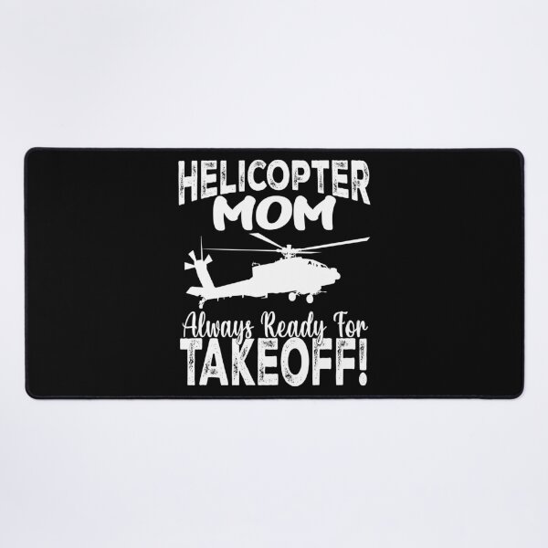 Item preview, Helicopter mom Always Ready For Takeoff Funny Helicopter Parent   designed and sold by Smix Pixels.