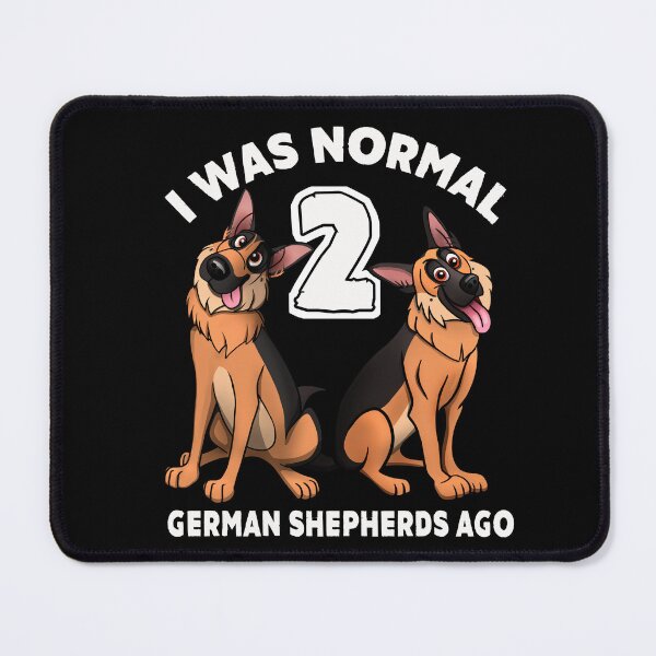 Item preview, I was normal 2 German shepherds ago designed and sold by polygrafix.