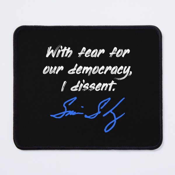 Item preview, With fear for our democracy, I dissent. - Justice Sotomayor (white blue) designed and sold by Thelittlelord.