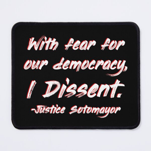 Item preview, With fear for our democracy, I dissent. - Justice Sotomayor designed and sold by Thelittlelord.