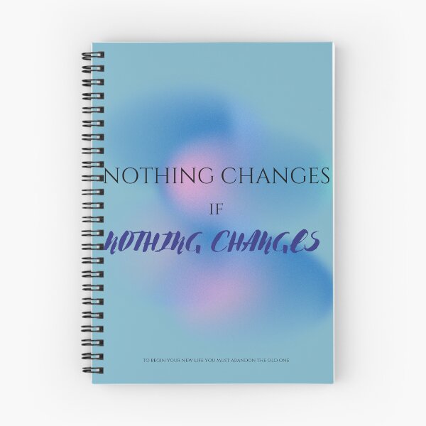 Item preview, NOTHING CHANGES designed and sold by WhimsyWants.