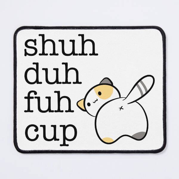 Item preview, Shuh Duh Fuh Cup - Sassy Kitty Edition designed and sold by Dermonte West.