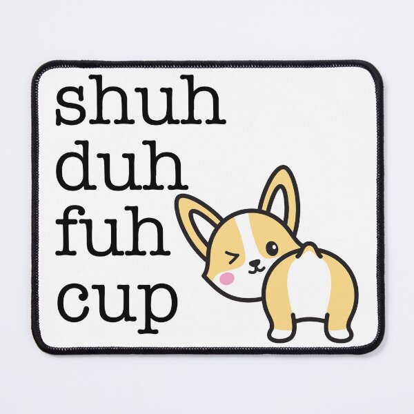 Item preview, Shuh Duh Fuh Cup - Sassy Puppy Edition designed and sold by Dermonte West.