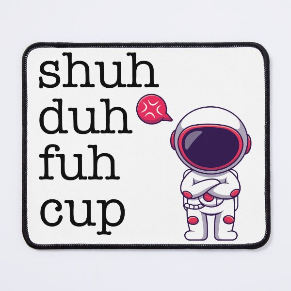 Item preview, Shuh Duh Fuh Cup - Astronaut Space Edition designed and sold by Dermonte West.