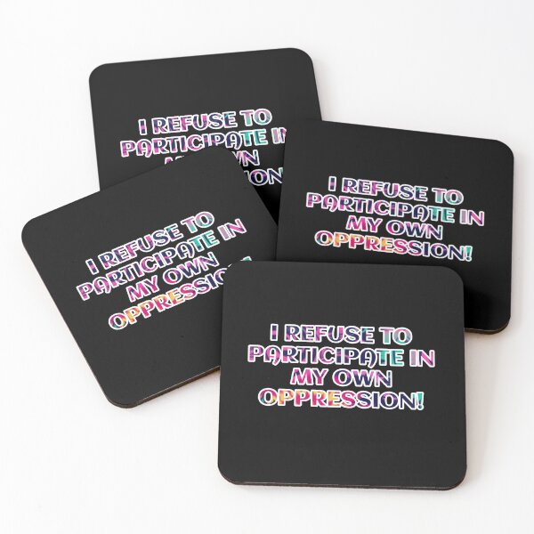 Item preview, I refuse to participate in my own oppression  designed and sold by Roxburylane.