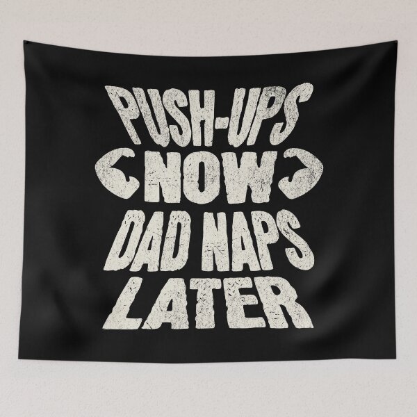Item preview, Push-Ups Now, Dad Naps Later Dad Fitness designed and sold by Iron Madness.