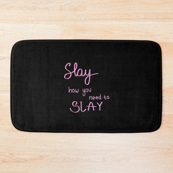 Item preview, Pink Version: Slay How You Need To Slay designed and sold by WearyMeadows.