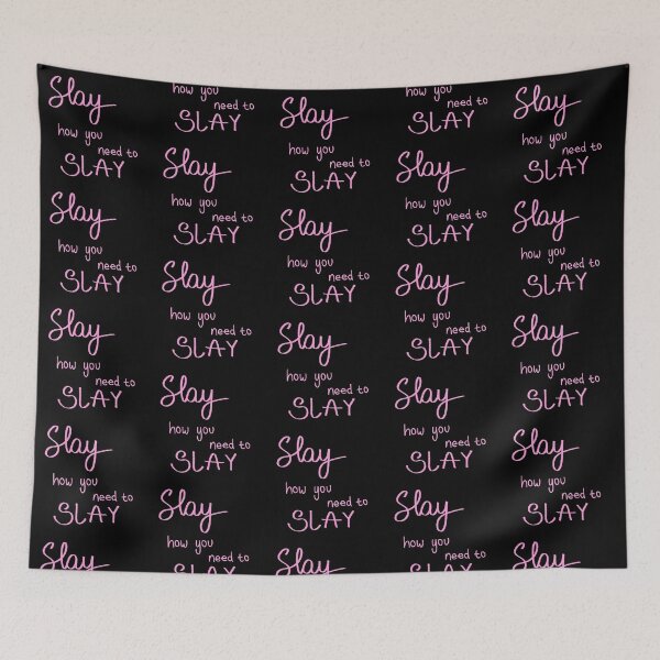 Item preview, Pink Version: Slay How You Need To Slay designed and sold by WearyMeadows.