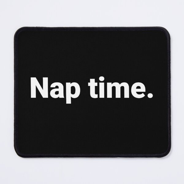 Item preview, Nap time. designed and sold by Text-based T-Shirts and Gifts.