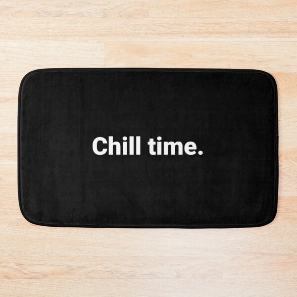 Item preview, Chill time. designed and sold by Text-based T-Shirts and Gifts.