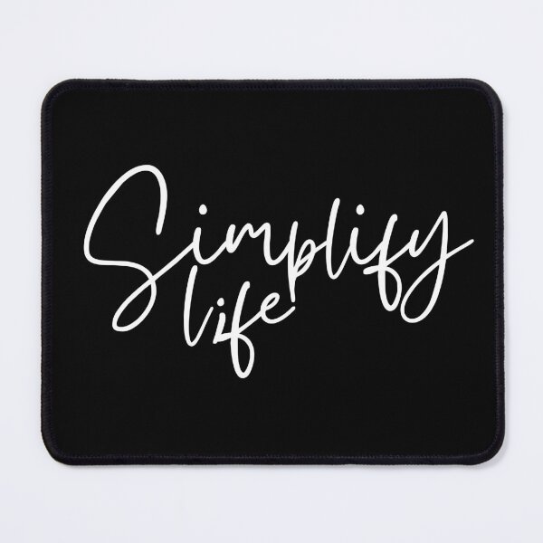 Item preview, Simplify Life designed and sold by MereFaith.