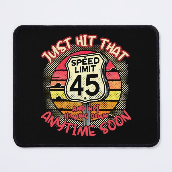 Item preview, Speed Limit 45 Birthday Celebration designed and sold by PantatKiller.