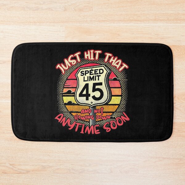 Item preview, Speed Limit 45 Birthday Celebration designed and sold by PantatKiller.