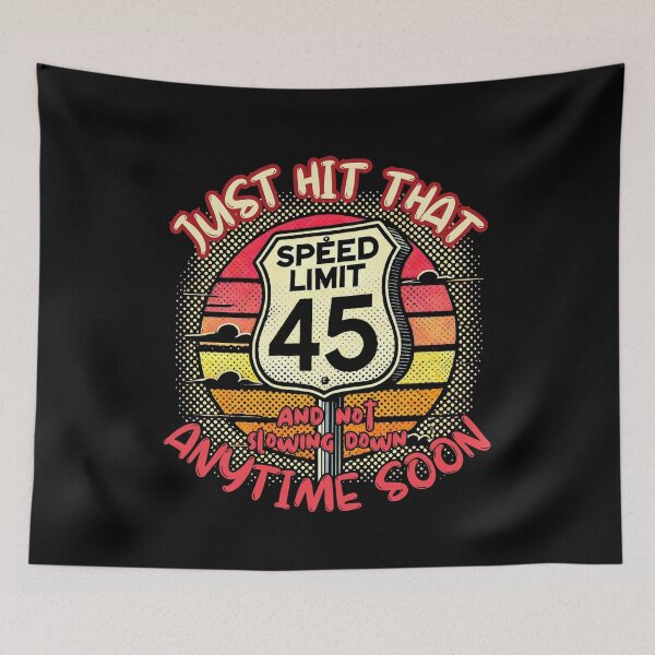 Item preview, Speed Limit 45 Birthday Celebration designed and sold by PantatKiller.