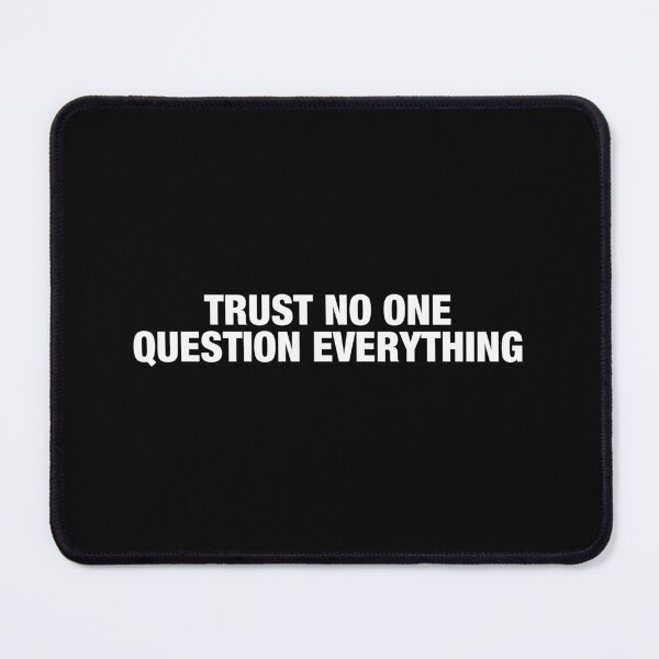Item preview, Trust No One Question Everything Paranoid Misanthrope designed and sold by viunziameriza.