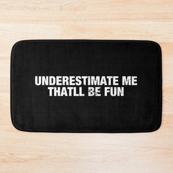 Item preview, Underestimate Me Thatll Be Fun designed and sold by viunziameriza.