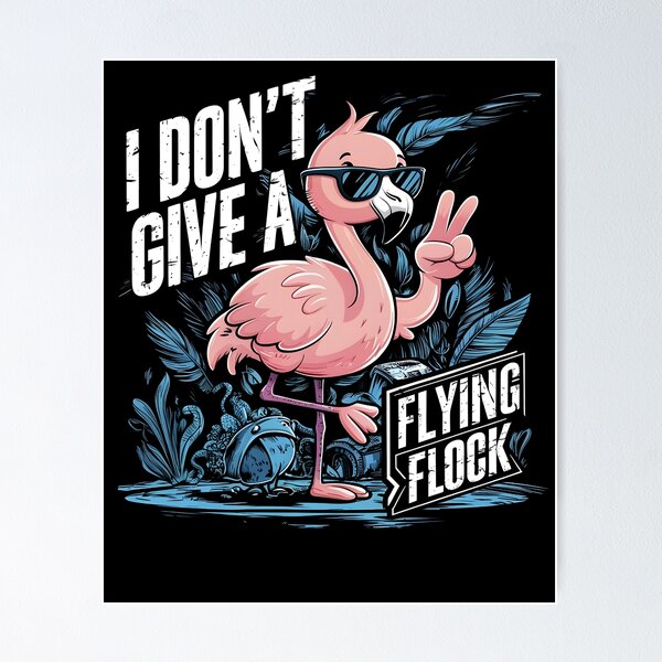 Artikelvorschau, I Don't Give A Flying Flock Lustiges süßes Flamingo-Zootier entworfen und verkauft von MTRBSK11.