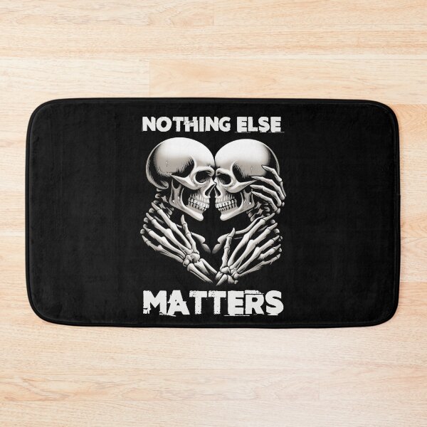 Item preview, Nothing Else Matters designed and sold by Fanverse Merchandise.