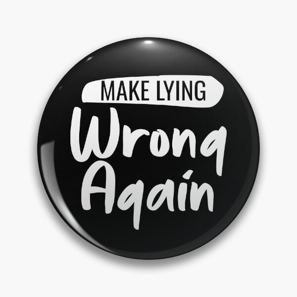 Item preview, make lying wrong again no3 designed and sold by Kalaidax.