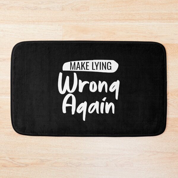Item preview, make lying wrong again no3 designed and sold by Kalaidax.
