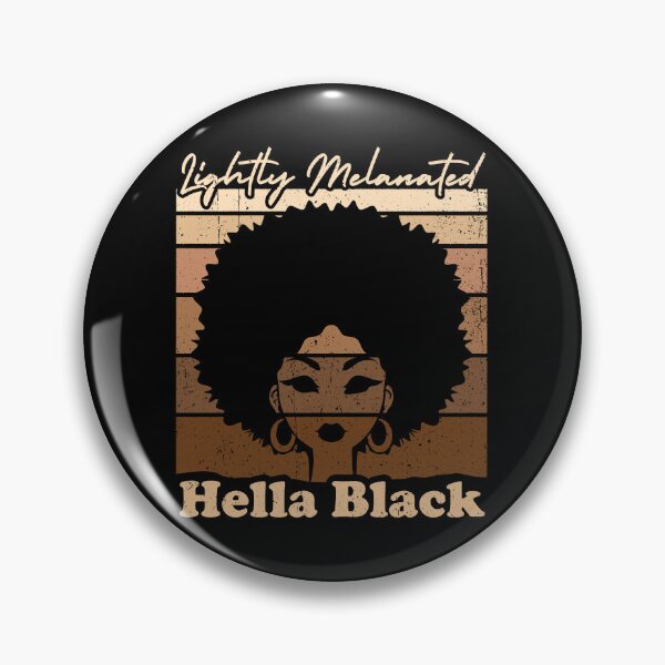 Item preview, Lightly Melanated Hella Black designed and sold by crenaviolena.