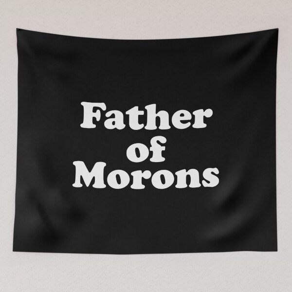 Item preview, Father of Morons designed and sold by crenaviolena.