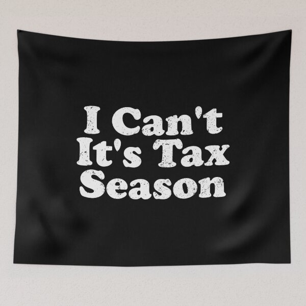 Item preview, I Can't It's Tax Season designed and sold by crenaviolena.