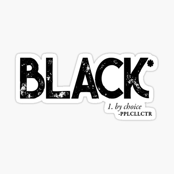 BLACK by Choice (black text) Sticker