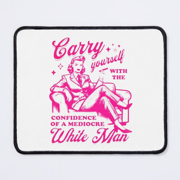 Item preview, Carry yourself with the confidence of a mediocre white man designed and sold by lenodavies.