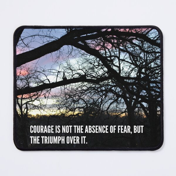 Item preview, Courage is not the absence of fear, but the triumph over it. Motivation designed and sold by FindYouByZ.