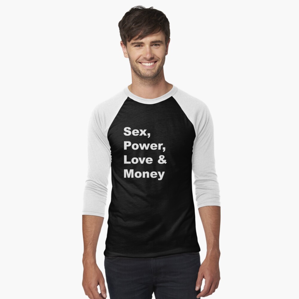 Sex, Power, Love & Money