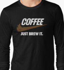 Just Brew It Long Sleeve T-Shirt