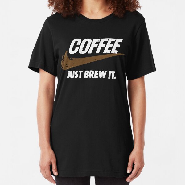 Just Brew It Slim Fit T-Shirt
