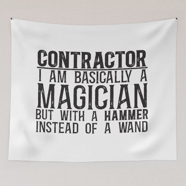 Item preview, Contractor: I am basically a magician, but with a hammer instead of a wand designed and sold by TeesYouWant.