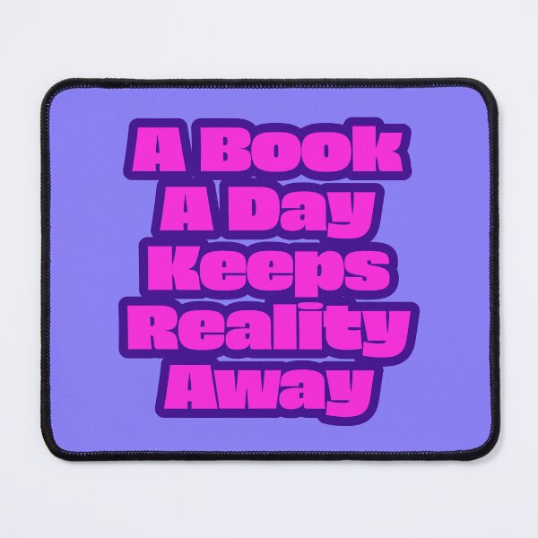 Item preview, A book a day keeps reality away, humorous saying designed and sold by Lala and Jull.