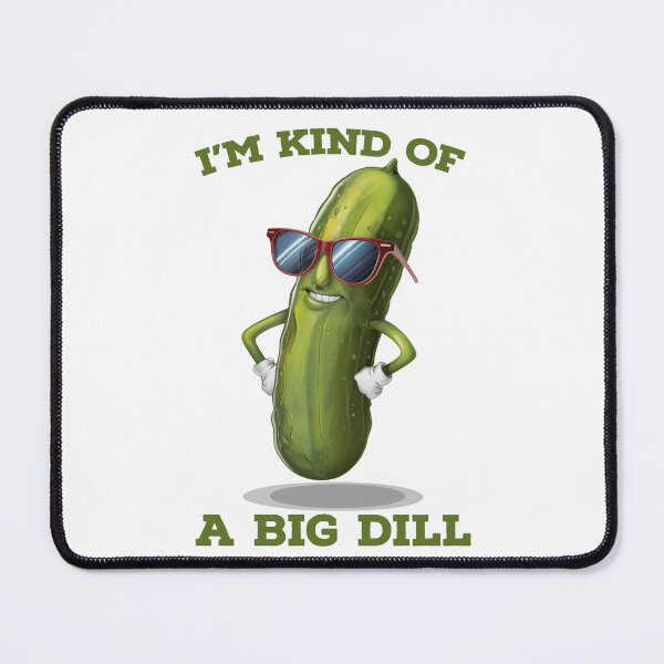 Item preview, I'm Kind Of A Big Dill designed and sold by Angry Swan Designs.