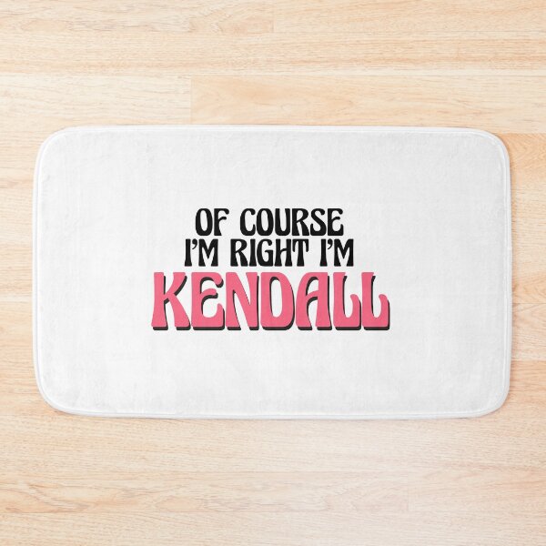 Item preview, Of Course I'm Right I'm Kendall designed and sold by Watsonarts.
