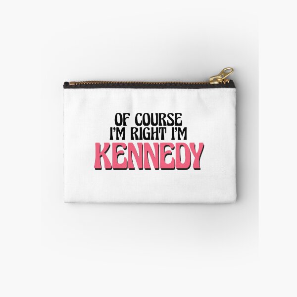 Item preview, Of Course I'm Right I'm Kennedy designed and sold by Watsonarts.