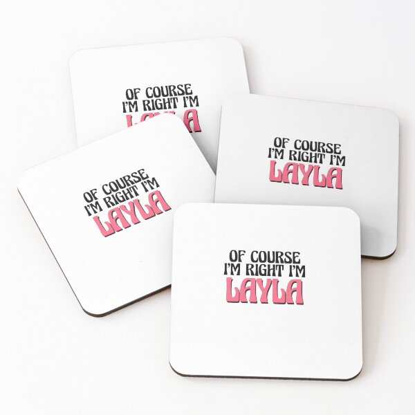 Item preview, Of Course I'm Right I'm Layla designed and sold by Watsonarts.