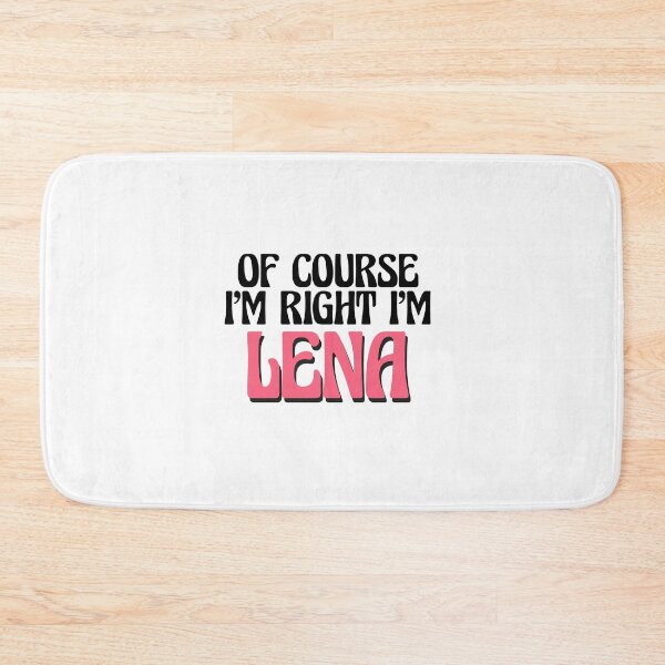 Item preview, Of Course I'm Right I'm Lena designed and sold by Watsonarts.