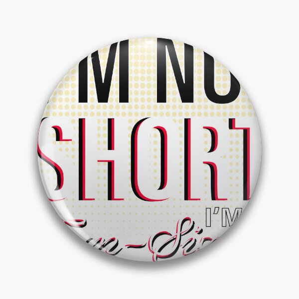 Item preview, I'm not short I'm fun sized designed and sold by cjulien27.